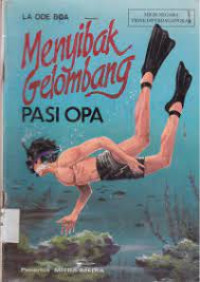 Menyibak Gelombang Pasi Opa